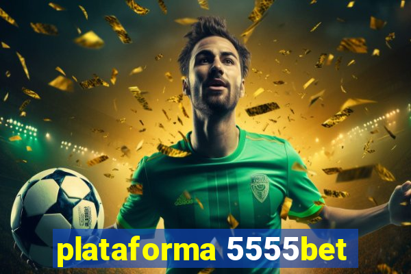 plataforma 5555bet